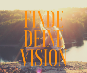 Finde deine Vision 2